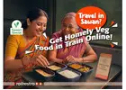 Travel In Sawan? Get Homely Veg Food In Train Online!