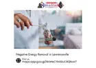 Negative Energy Removal in Lawrenceville for a Balanced and Positive Life