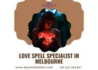 Reliable Love Spell Specialist in Melbourne to Restore Love and Trust