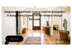Elegance Redefined: Luxury Interior Designers in Bangalore | Expert Home Interior Design Services