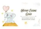 Mother Feeding Cover: The Ultimate Guide to Breastfeeding Covers