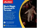 Black Magic Removal in Toronto – Expert Psychic & Spiritual Healer Services
