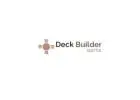 Bringing Your Vision to Life: Deck Builder Seattle Experts