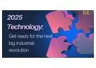 2025 Technology: Get ready for the next big industrial revolution