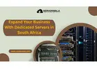 Expand Your Business With Dedicated Servers in South Africa