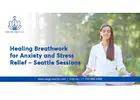Healing Breathwork for Anxiety and Stress Relief - Seattle Session