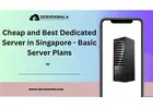Cheap and Best Dedicated Server in Singapore - Basic Server Plans