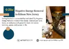 Negative Energy Removal in Edison New Jersey – Cleanse Aura & Restore Positivity