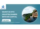 Invest in OYO Unlisted Shares with SN Capital