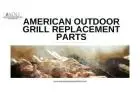 American Outdoor Grill Replacement Parts