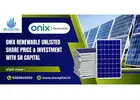 Onix Renewable Unlisted Share Price & Investment with SN Capital