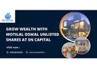 Grow Wealth with Motilal Oswal Unlisted Shares at SN Capital