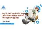 Buy & Sell Hero FinCorp Unlisted Shares at Best Price | SN Capital