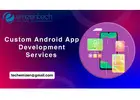 Custom Android App Development Services​​