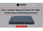 Get a Juniper Network Switch for High-Performance Switching Solutions
