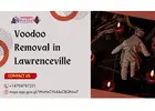 Effective Voodoo Removal in Lawrenceville for Protection and Peace
