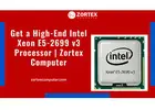 Get a High-End Intel Xeon E5-2699 v3 Processor | Zortex Computer