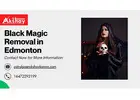 BLACK MAGIC REMOVAL IN EDMONTON – BREAK FREE FROM SPIRITUAL ATTACKS