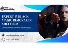 Expert In Black Magic Removal in Sheffield – Trusted Negative Energy Healer
