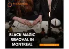 Black Magic Removal in Montreal – Powerful Protection Against Dark Energy