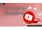 Grow Channel Authority and Engagement with Buy YouTube Subscribers