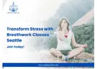 Transform Stress with Breathwork Classes Seattle – Join Today!