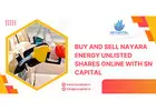 Buy and Sell Nayara Energy Unlisted Shares Online with SN Capital