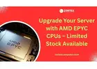 Upgrade Your Server with AMD EPYC CPUs – Limited Stock Available