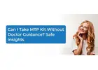 Can You Take MTP Kit Alone Safely?