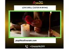 Love Spell Caster in Irving – Reunite & Strengthen Relationships
