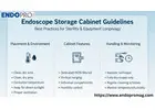 Best Practices for Endoscope Storage Cabinet Guidelines to Ensure Safety