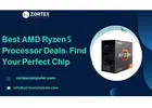 Best AMD Ryzen 5 Processor Deals: Find Your Perfect Chip