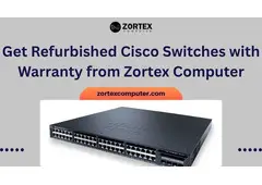 Get Refurbished Cisco Switches with Warranty from Zortex Computer