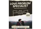 Why You Need a Love Problem Specialist to Heal Your Relationship