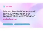 Schnarchen bei Kindern und seine Auswirkungen auf Konzentration und Verhalten