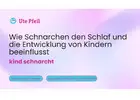 Wie Schnarchen den Schlaf und die Entwicklung von Kindern beeinflusst