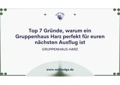 Top 7 Gründe, warum ein Gruppenhaus Harz perfekt für euren nächsten Ausflug ist