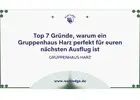Top 7 Gründe, warum ein Gruppenhaus Harz perfekt für euren nächsten Ausflug ist