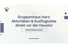 Gruppenhaus Harz: Aktivitäten & Ausflugsziele direkt vor der Haustür