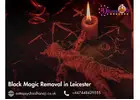 Professional Black Magic Removal in Leicester Services