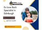 Ex Love Back Specialist in Edinburgh - Powerful Reunion Spells