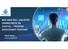 Buy and Sell Unlisted Shares with SN Capital – Trusted Investment Partner