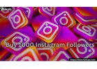 Boost Instagram Growth with Buy 1000 Instagram Followers