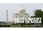 Government Jobs in Agra