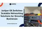Juniper EX Switches: Scalable Networking Solutions for Growing Businesses