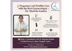 Pregnancy and Fertility Care: Meet the Best Gynaecologists