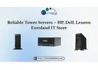 Reliable Tower Servers – HP, Dell, Lenovo | Euroland IT Store