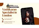 Vashikaran Specialist in London – Control Love, Career & Destiny