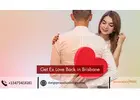 Get Ex Love Back in Brisbane – Reunite with Lost Love Today