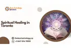 Spiritual Healing in Toronto – Rejuvenate Your Spirit & Elevate Positive Energy Within